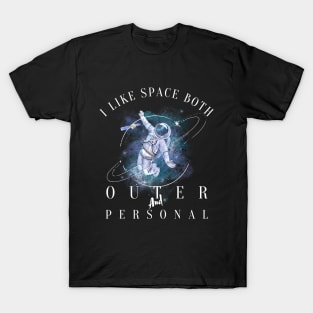 i like space both outer and personal T-Shirt